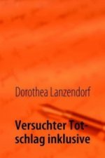 Versuchter Totschlag inklusive
