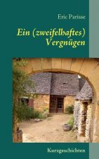 (zweifelhaftes) Vergnugen