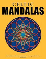 Celtic Mandalas - Beautiful mandalas and patterns for colouring in, relaxation and meditation