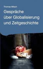 Gesprache uber Globalisierung und Zeitgeschichte