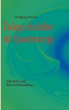 Zwange abschalten mit Quantenenergie