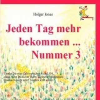 Jeden Tag mehr bekommen ... Nummer 3