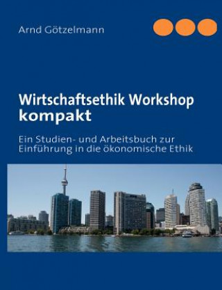 Wirtschaftsethik Workshop kompakt