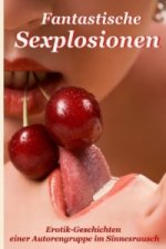 Fantastische Sexplosionen