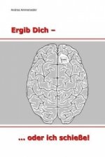 Ergib Dich - ... oder ich schieße