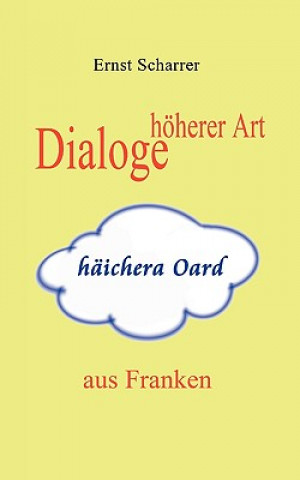 Dialoge hoeherer Art (haichera Oard) aus Franken