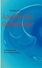 Angstfrei mit Quantenenergie