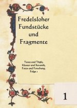 Fredelsloher Fundstucke und Fragmente