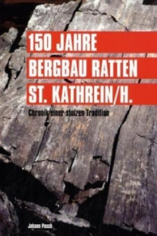 150 Jahre Bergbau Ratten - St. Kathrein