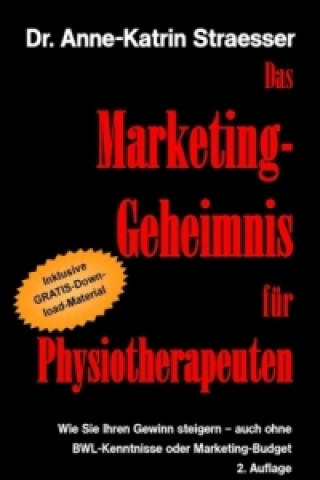 Das Marketing-Geheimnis für Physiotherapeuten