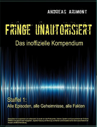 Fringe unautorisiert - Das inoffizielle Kompendium Staffel 1