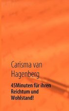 45 Minuten fur ihren Reichtum und Wohlstand!