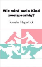 Wie wird mein Kind zweisprachig?