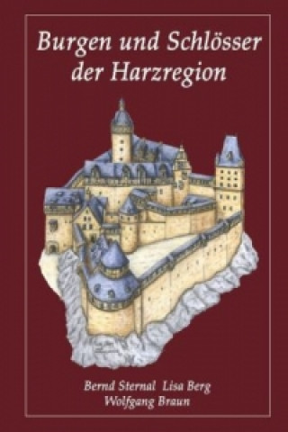 Burgen und Schlösser der Harzregion. Bd.1