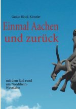 Einmal Aachen und zuruck