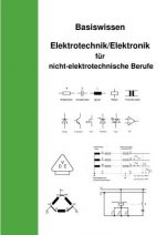 Basiswissen Elektrotechnik/Elektronik fur nicht elektrotechnische Berufe