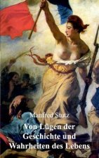 Von Lugen der Geschichte und Wahrheiten des Lebens