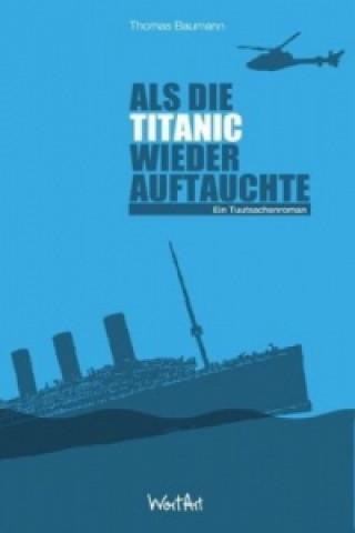 Als die Titanic wieder auftauchte