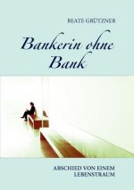 Bankerin ohne Bank