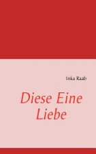 Diese Eine Liebe