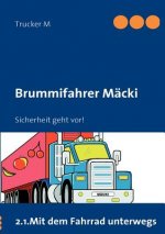 Brummifahrer Macki - Sicherheit geht vor!