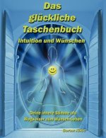 gluckliche Taschenbuch - Intuition und Wunschen