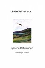 als die Zeit reif war ...