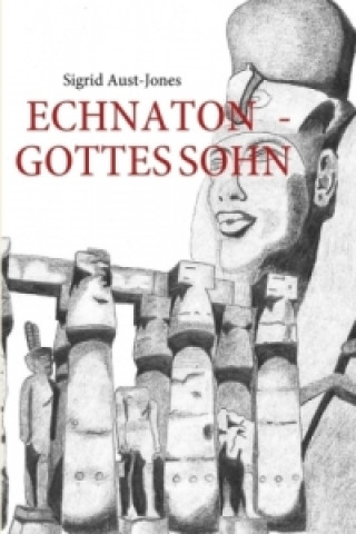 ECHNATON - GOTTES SOHN
