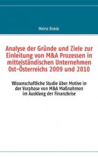 Analyse der Grunde und Ziele zur Einleitung von M&A Prozessen in mittelstandischen Unternehmen Ost-OEsterreichs 2009 und 2010