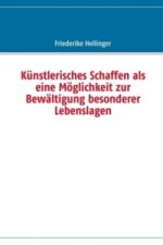 Künstlerisches Schaffen als eine Möglichkeit zur Bewältigung besonderer Lebenslagen