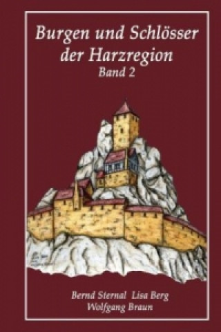 Burgen und Schlösser der Harzregion. Bd.2