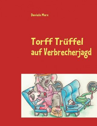 Torff Truffel auf Verbrecherjagd