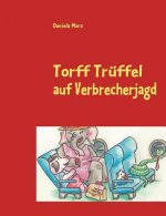 Torff Truffel auf Verbrecherjagd