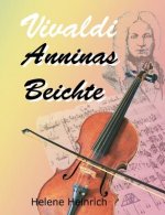 Vivaldi - Anninas Beichte