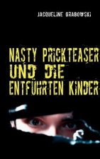 Nasty Prickteaser und die entfuhrten Kinder
