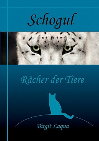 Schogul, Racher der Tiere