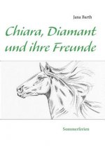 Chiara, Diamant und ihre Freunde