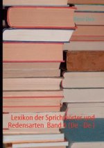 Lexikon der Sprichwoerter und Redensarten Band 6 (De - De )