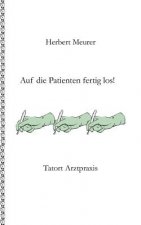 Auf die Patienten fertig los!
