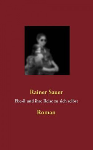 Ebe-il und ihre Reise zu sich selbst