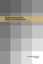 Beunruhigung durch Kunst und Wissenschaft