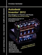 Autodesk Inventor 2012 - Grundlagen in Theorie Und Praxis