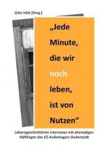 Jede Minute, die wir noch leben, ist von Nutzen