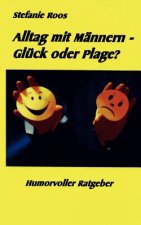 Alltag mit Mannern - Gluck oder Plage?