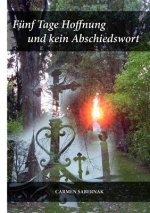 Funf Tage Hoffnung und kein Abschiedswort