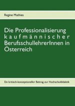 Professionalisierung kaufmannischer BerufsschullehrerInnen in OEsterreich