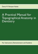 Practical Manual for Topographical Anatomy in Dentistry