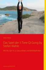 Das Spiel der 5 Tiere Qi Gong by Stefan Wahle