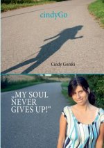 CindyGo - My soul never gives up!