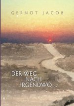 Weg nach irgendwo ...